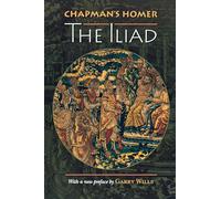 Chapman`s Homer - The Iliad: 151 (Bollingen Series)