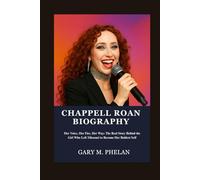 CHAPPELL ROAN BIOGRAPHY: Her Voice, Her Fire, Her Way: The Real Story Behind the Girl Who Left Missouri to Become Her Boldest Self (Voices That Shaped ... from Business, Sports, and Entertainment)