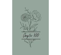 Chapter 100: This Chapter Is Worth Reading: 100th Birthday Gift Notebook for Women and Men | 200 Page Lined Journal | Milestone Birthday Keepsake