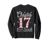 Chapter 17 EST 2008 Happy 17th Birthday Girl Men Women Sweatshirt