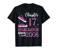Chapter 17 Fabulous Since 2008 17th Birthday Girl Lady T-Shirt