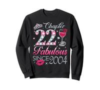 Chapter 22 Fabulous Since 2004 22nd Birthday Gift For Women Sweatshirt