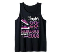 Chapter 23 Fabulous Since 2003 23rd Birthday Girl Lady Tank Top