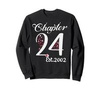 Chapter 24 EST 2002 Happy 24th Birthday Girl Gift For Her Sweatshirt