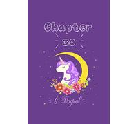 Chapter 30 & Magical: Unicorn I Am And Magical Cute Designed Personalized Birthday for Unicorn Love with More Unicorn Inside for Writing Drawing for Girl and Kid