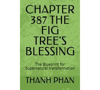 CHAPTER 387 THE FIG TREE'S BLESSING: The Blueprint for Supernatural transformation (GOD ROAD TEST)