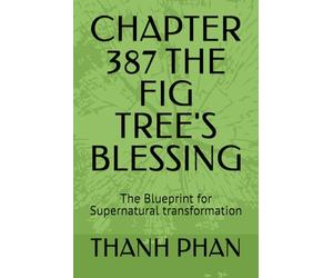 CHAPTER 387 THE FIG TREE'S BLESSING: The Blueprint for Supernatural transformation (GOD ROAD TEST)