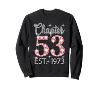 Chapter 53 EST 1973 Happy 53rd Birthday Girl Men Women Sweatshirt