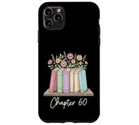 Chapter 60 Book Lover Sixty Years Old 60th Birthday Floral Case for iPhone 11 Pro Max