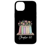 Chapter 60 Book Lover Sixty Years Old 60th Birthday Floral Case for iPhone 14 Plus