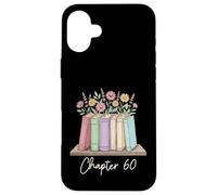 Chapter 60 Book Lover Sixty Years Old 60th Birthday Floral Case for iPhone 16 Plus