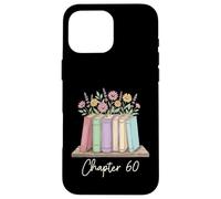 Chapter 60 Book Lover Sixty Years Old 60th Birthday Floral Case for iPhone 16 Pro Max