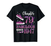 Chapter 79 Fabulous Since 1947 79Th Birthday Girl Lady T-Shirt