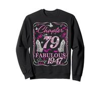 Chapter 79 Fabulous Since 1947 High Heel 79th Birthday Women Sweatshirt