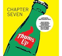 CHAPTER SEVEN - CHAPTER SEVEN:THUMS UP [VINYL]