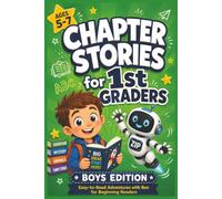 Chapter Stories for 1st Graders; Boys Edition: Easy-To-Read Adventures with Ben for Beginning Readers