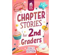 Chapter Stories for 2nd Graders: 12 Engaging Short Stories for Girls in First Grade (Ages 7-8) with Reading Comprehension Questions and Activities to Build Confidence and Skills