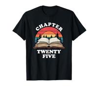 Chapter Twenty Five Book Reading 25th Birthday 25 Year Old T-Shirt