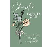 Chapter Twenty One: A 21st Birthday Keepsake Journal with Lined Pages Featuring the December Birth Flowers - Narcisse & Holly - to Celebrate the Past, ... and Write Your Next Chapter. Green Cover.