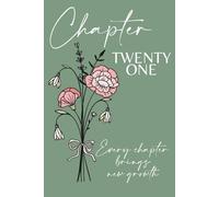 Chapter Twenty One: A 21st Birthday Keepsake Journal with Lined Pages Featuring the January Birth Flowers - Carnation & Snowdrop - to Celebrate the ... and Write Your Next Chapter. Green Cover.
