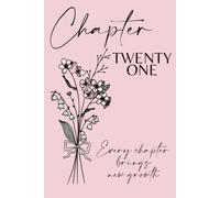 Chapter Twenty One: A 21st Birthday Keepsake Journal with Lined Pages Featuring the May Birth Flowers - Lily of the Valley & Hawthorn - to Celebrate ... and Write Your Next Chapter. Pink Cover.