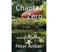 Chapter Zero: Happy Path: Vanilla Doesn't Grow On Trees (Chapters are not playthings.)