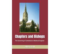 Chapters and Bishops: The Governing of Cathedrals in Medieval England