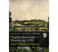 Chapters from Some Memoirs; pp. 2-215
