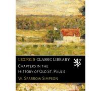 Chapters in the History of Old St. Paul's