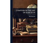 Chapters In The Life Of Elsie Ellis