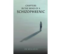 Chapters in the Mind of a Schizophrenic