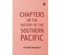 Chapters on the History of the Southern Pacific