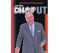 Chaput, Jean-Marc - JEAN-MARC CHAPUT - TOUJOURS PASSIONNÉ! (1 DVD)