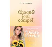 Chaque jour compte: Vivre pleinement avec Douzefévrier: 31568