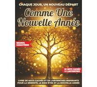 Chaque Jour Un Nouveau Départ Comme Une Nouvelle Année: Livre De Mots Cachés Et De Labyrinthes Inspirants Pour La Sérénité, Le Bien-Être Et La Nouvelle Année