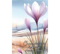 Chaque mot écrit est une fleur qui s’ouvre au printemps: Notebook, Carnet de note, Journal Intime, 151 pages lignées, couverture rigide