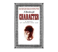 Character: A Novel of Father and Son