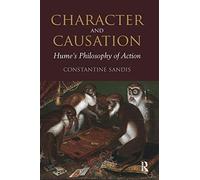 Character and Causation: Hume’s Philosophy of Action