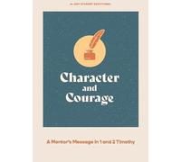 Character and Courage Teen Devotional: A Mentor's Message in 1 and 2 Timothy (Lifeway Students Devotions)