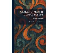 Character and the Conduct of Life: Practical Psychology for Everyman