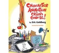 CHARACTER ANIMATION CRASH COUR by Eric Goldberg. Paperback Self Help Business
