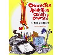 CHARACTER ANIMATION CRASH COUR by Goldberg, Eric (July 7, 2008) Paperback
