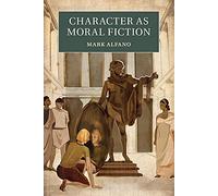 Character as Moral Fiction