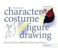 Character Costume Figure Drawing: Step-by-Step Drawing Methods for Theatre Costume Designers