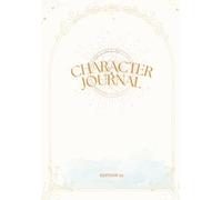Character Development Journal for Writers (Cream Cover Edition): Plan and Build Unique Fictional Characters with Templates, Profile Pages, and Creative Writing Prompt Questions