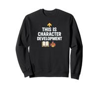 Character Development Quote Relatable Personal Growth Story Sweatshirt