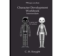 Character Development Workbook: Intermediate (Workbooks for writers)