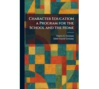 Character Education a Program for the School and the Home