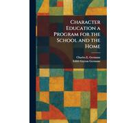 Character Education a Program for the School and the Home