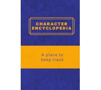 Character Encyclopedia: A place for writers to keep track of the characters they create